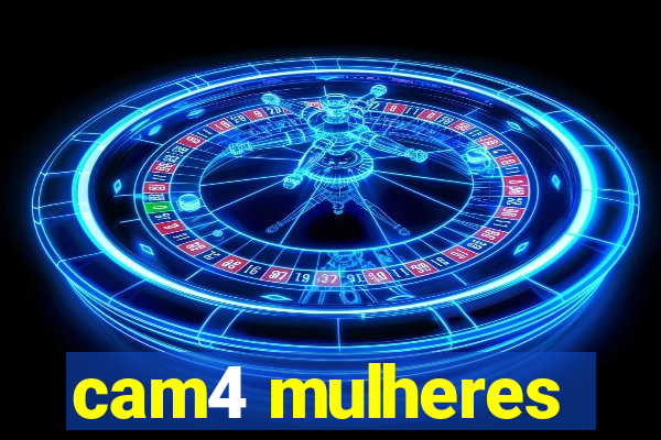 cam4 mulheres